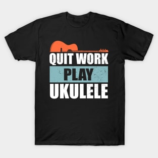 Quit Work Play Ukulele Vintage T-Shirt
